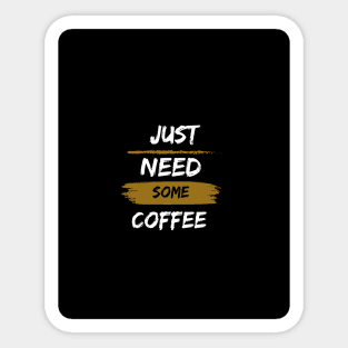 Just need some coffee typography Sticker